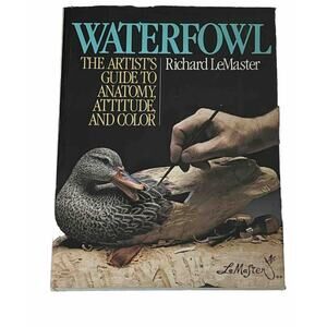 Waterfowl: The Artist's Guide to Anatomy Attitude Color Book LeMaster Richard